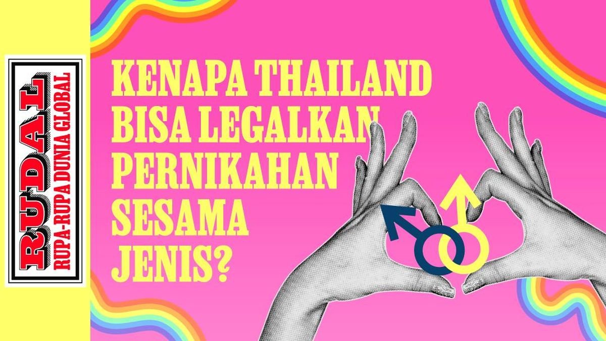 RUDAL: Kenapa Thailand Bisa Legalkan Pernikahan Sesama Jenis?